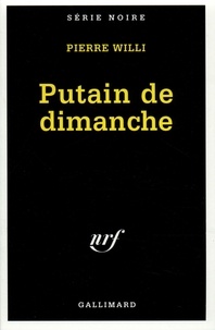 Pierre Willi - Putain de dimanche.