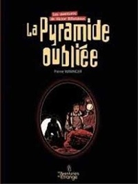 Pierre Wininger - Les aventures de Victor Billetdoux Tome 1 : La pyramide oubliée.