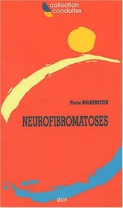 Pierre Wolkenstein - Neurofibromatoses.