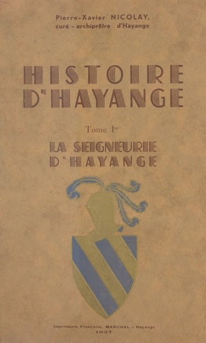 Histoire d'Hayange (1). La seigneurie d'Hayange dans le cadre de l'histoire régionale