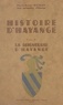 Pierre-Xavier Nicolay - Histoire d'Hayange (1) - La seigneurie d'Hayange dans le cadre de l'histoire régionale.