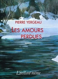 Pierre Yergeau - Les amours perdues.