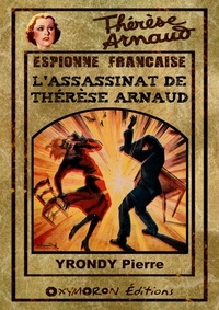 Pierre Yrondy et Louis-Félix Claudel - L'assassinat de Thérèse Arnaud.