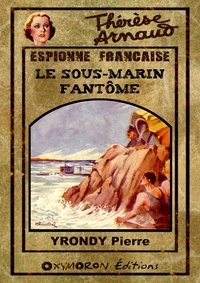 Pierre Yrondy - Le sous-marin fantôme.