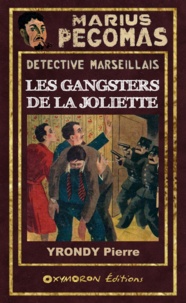 Pierre Yrondy - Les Gangsters de la Joliette.
