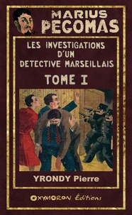 Marius Pégomas, les investigations d'un détective marseillais Tome 1