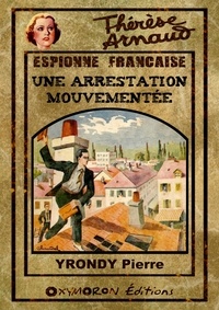 Pierre Yrondy - Une arrestation mouvementée.