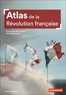Pierre-Yves Beaurepaire et Silvia Marzagalli - Atlas de la Révolution française - Un basculement mondial, 1776-1815.