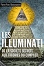 Pierre-Yves Beaurepaire - Les illuminati - De la société secrète aux théories du complot.