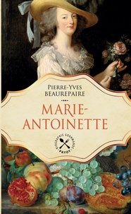 Pierre-Yves Beaurepaire - Marie-Antoinette.
