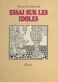 Pierre-Yves Bourdil - Essai sur les idoles.