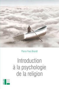 Pierre-Yves Brandt - Introduction à la psychologie de la religion.