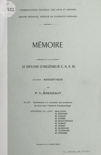 Pierre-Yves Bregeaut - Contribution à la résolution des problèmes de bruit dans l'industrie d'embouteillage - Mémoire présenté en vue d'obtenir le diplôme d'ingénieur CNAM, spécialité : acoustique, soutenu le 6 mars 1986.