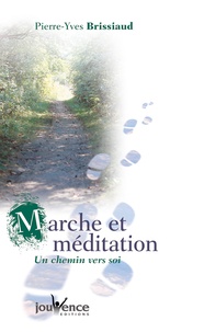 Pierre-Yves Brissiaud - Marche et méditation - Un chemin vers soi.