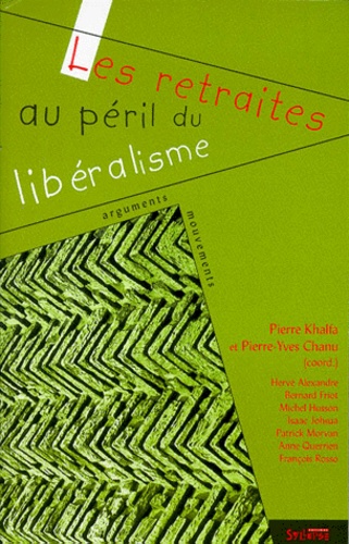 Pierre-Yves Chanu et  Collectif - Les retraites au péril du libéralisme.