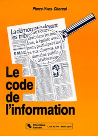 Pierre-Yves Chereul - Le Code de l'information.