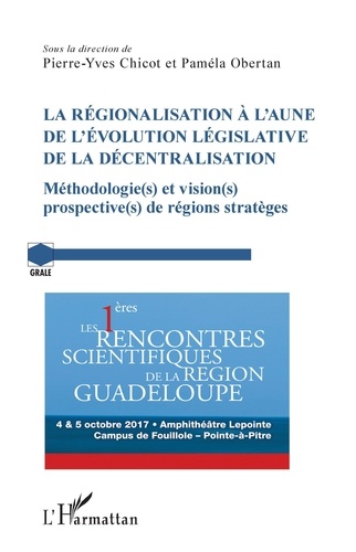 La régionalisation à l'aune de l'évolution législative de la décentralisation. Méthodologie(s) et vision(s) prospective(s) de régions stratèges