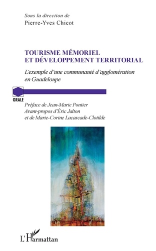Pierre-Yves Chicot - Tourisme mémoriel et développement territorial - L'exemple d'une communauté d'agglomération en Guadeloupe.