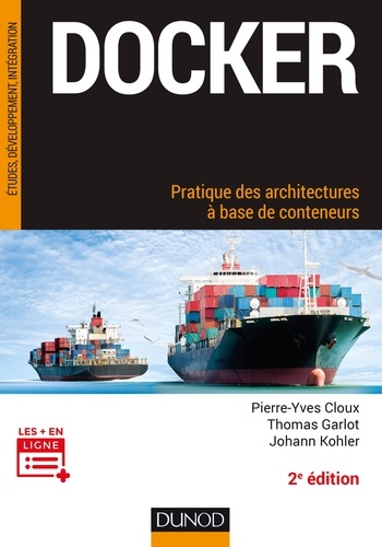 Docker. Pratique des architectures à base de conteneurs 2e édition