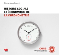 Pierre-Yves Donzé - Histoire sociale et économique de la chronométrie.