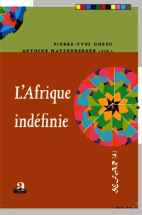 Pierre-Yves Dufeu et Antoine Hatzenberger - L'Afrique indéfinie.