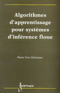 Pierre-Yves Glorennec - Algorithmes d'apprentissage pour systèmes d'inférence floue.