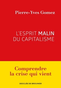 Ebook français télécharger L'esprit malin du capitalisme in French par Pierre-Yves Gomez FB2 CHM 9782220096414