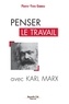 Pierre-Yves Gomez - Penser le travail avec Karl Marx.