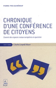 Pierre-Yves Guihéneuf - Chronique d'une conférence de citoyens - L'avenir des espaces ruraux européens en question.