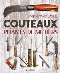 Pierre-Yves Javel - Couteaux pliants de métiers.