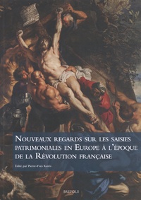 Pierre-Yves Kairis - Nouveaux regards sur les saisies patrimoniales en Europe à l'époque de la Révolution française.