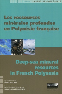 Pierre-Yves Le Meur - Les ressources minérales profondes en Polynésie française - Avec clé USB.