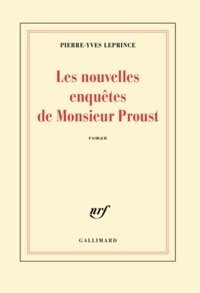Pierre-Yves Leprince - Les nouvelles enquêtes de Monsieur Proust.