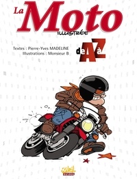 Pierre-Yves Madeline - La Moto - Illustrée de A à Z.
