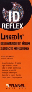 Téléchargez gratuitement des livres pdf complets LinkedIn  - Bien communiquer et réaliser ses objectifs professionnels MOBI (Litterature Francaise) par Pierre-Yves Martin, Juliette Berthoin 9782896037094