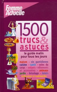 1500 Trucs et astuces