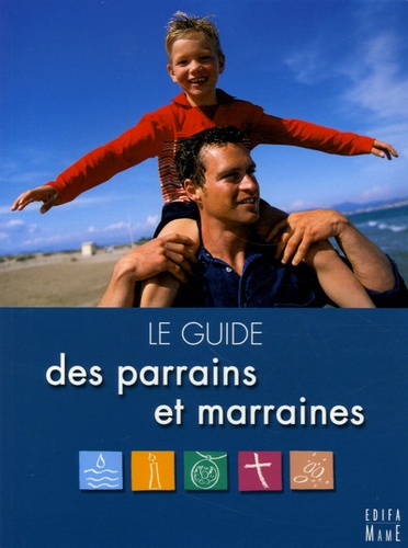 Pierre-Yves Michel - Le guide des parrains et marraines.