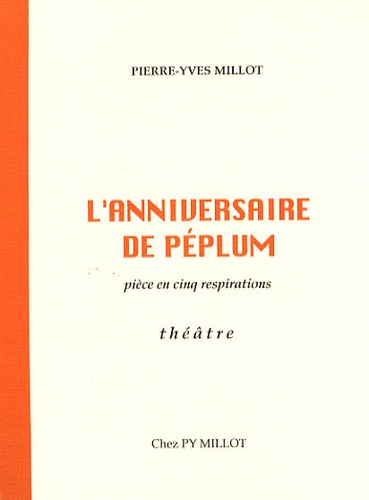 Pierre-Yves Millot - L'anniversaire de Péplum.