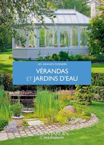 Pierre-Yves Nédélec et Armelle Robert - Vérandas et jardins d'eau.