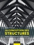 Pierre-Yves Ollivier - La conception des structures - Matériaux, dimensionnement et aspects constitutifs.