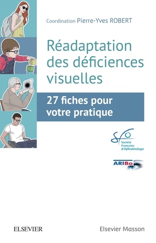 Pierre-Yves Robert - Réadaptation des déficiences visuelles - 27 fiches pour votre pratique.