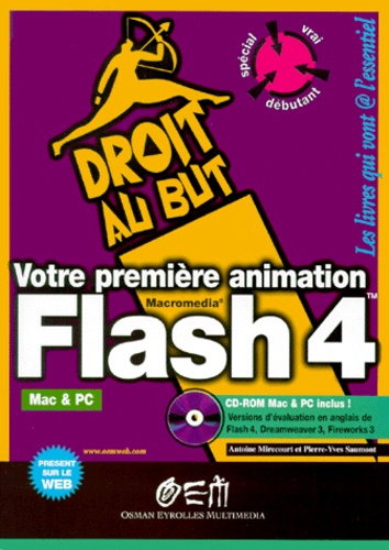 Pierre-Yves Saumont et Antoine Mirecourt - Votre Premiere Animation Flash 4. Avec Cd-Rom.