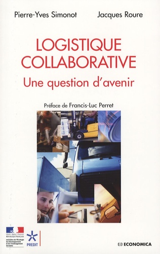 Pierre-Yves Simonot et Jacques Roure - Logistique collaborative - Une question d'avenir.