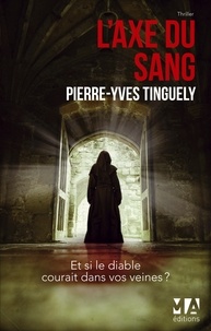 Pierre-Yves Tinguely - L'Axe du Sang.