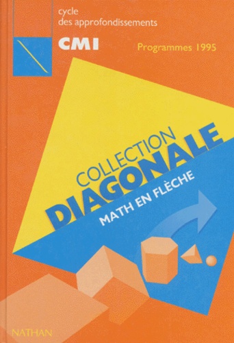 Pierre-Yves Vicens et Bernard Poli - Math En Fleche Cm1. Cycle Des Approfondissements, Programmes 1995.