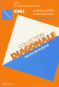 Pierre-Yves Vicens et Bernard Poli - Math En Fleche Cm1. Livre Du Maitre, Guide D'Evaluation, Cycle Des Approfondissements, Programmes 1995.