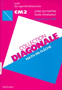 Pierre-Yves Vicens et Jean-Luc Brégeon - Math En Fleche Cm2. Livre Du Maitre, Guide D'Evaluation, Programmes 1995.