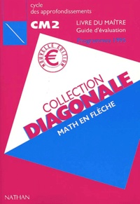 Pierre-Yves Vicens et Jean-Luc Brégeon - Math en flèche CM2. - Livre du maître, Guide d'évaluation, Programmes 1995.