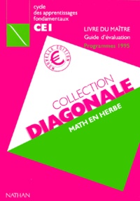 Pierre-Yves Vicens et Jean-Luc Brégeon - Math En Herbe Ce1. Livre Du Maitre, Guide D'Evaluation, Programmes 1995.