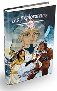 Pierre-Yves Zwahlen - Les explorateurs - Tome 2, De Jacob à Joseph.